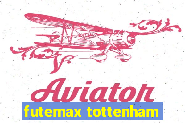 futemax tottenham